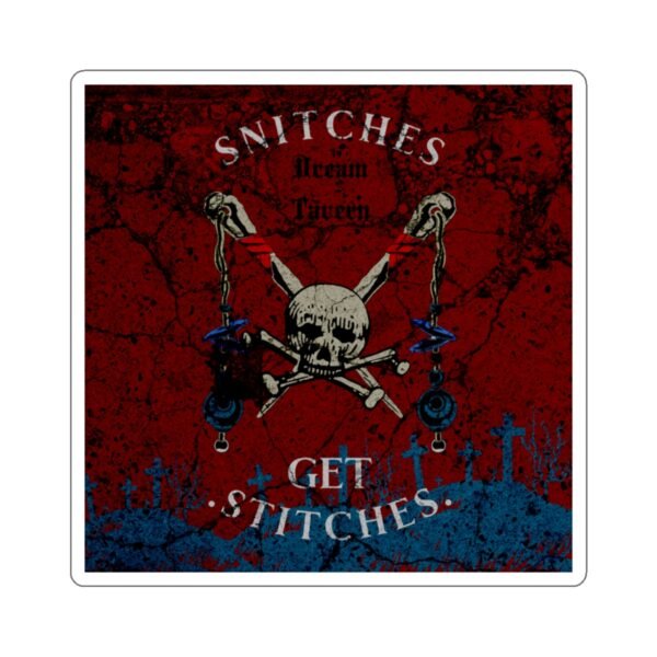 Snitches get stitches