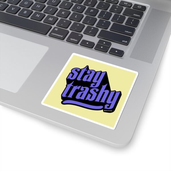 Stay Trashy - Image 2