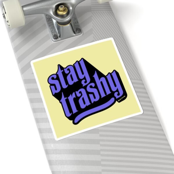 Stay Trashy - Image 23
