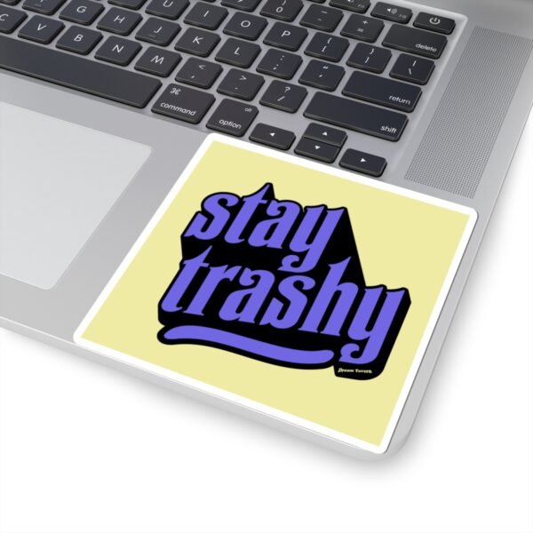 Stay Trashy - Image 17