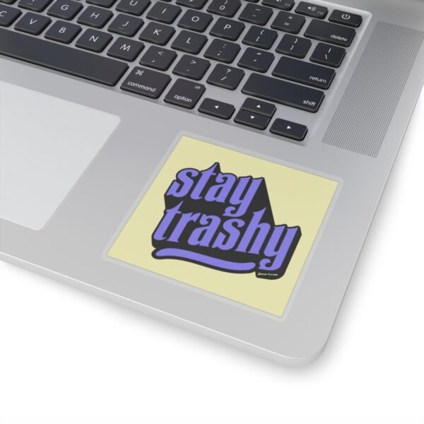 Stay Trashy - Image 11