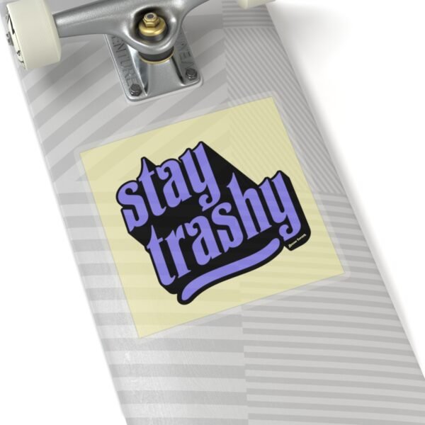 Stay Trashy - Image 20